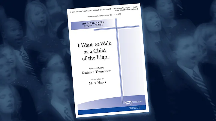 I Want to Walk as a Child of the Light - arr. Mark...