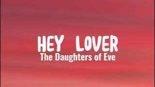 The Daughters of Eve - Hey Lover (Lyrics)