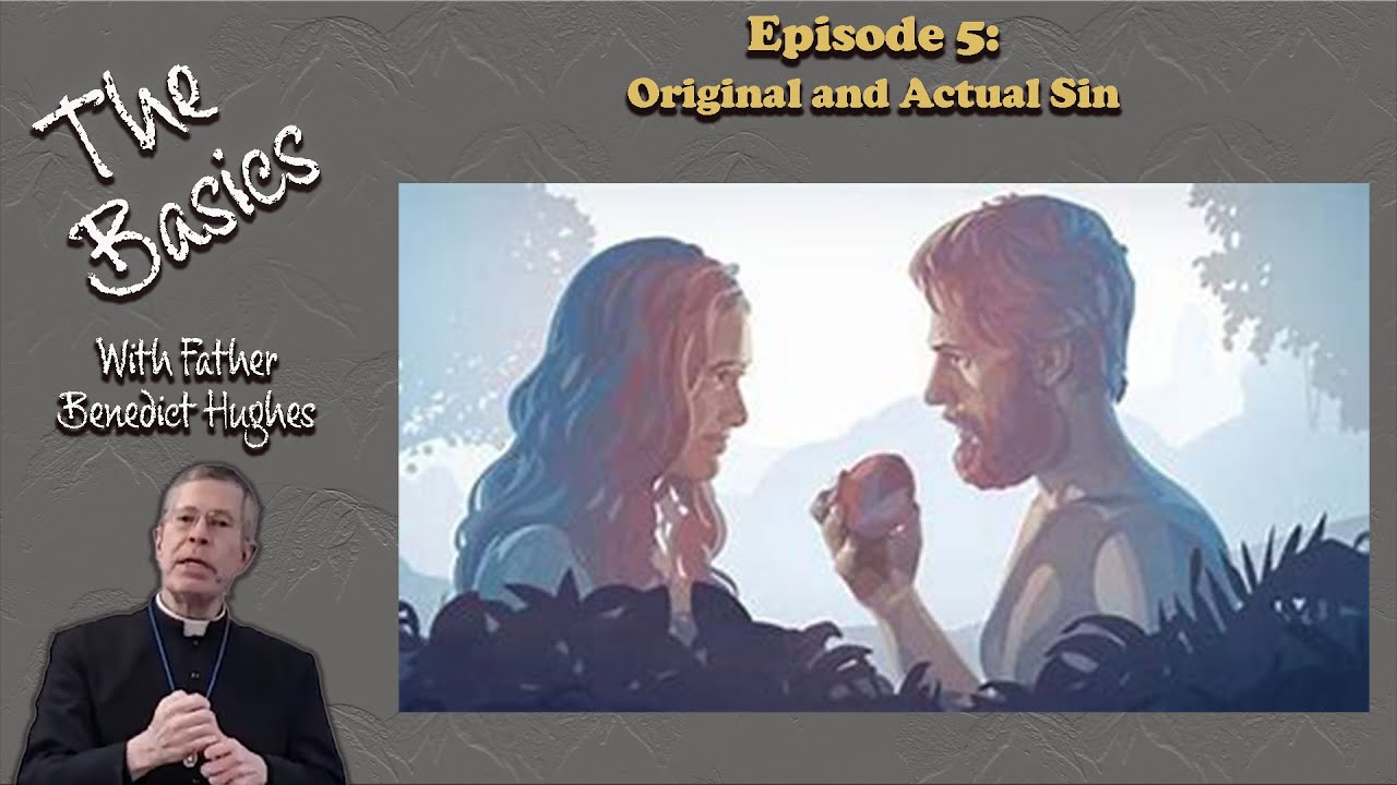 The Basics:  Original and Actual Sin