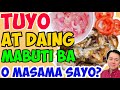 Tuyo at Daing: Mabuti o Masama Sa Iyo? – by Doc Willie Ong #1008