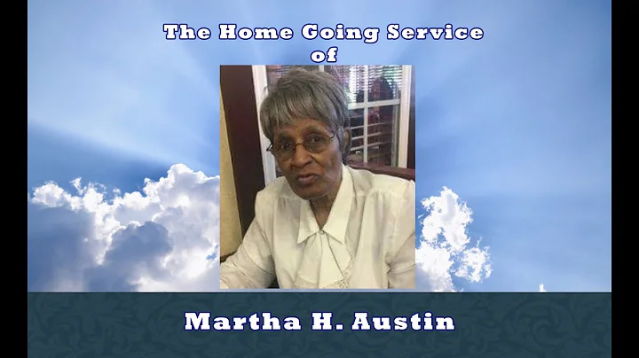 The Home Going Service of Martha H. Austin