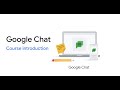 Google Chat: Course Introduction