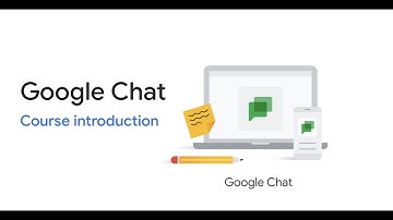 Google Chat: Course Introduction