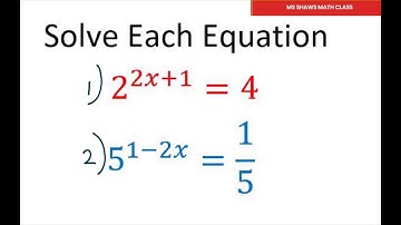 Solve Each Exponential Equation Given Properties Of Exponents.  2^(2x +1) = 4, 5^(1-2x) = 1/5