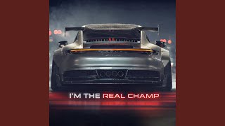I'M THE REAL CHAMP (Original Version)