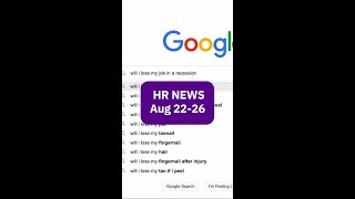 Weekly HR News:  Aug 22-26, 2022