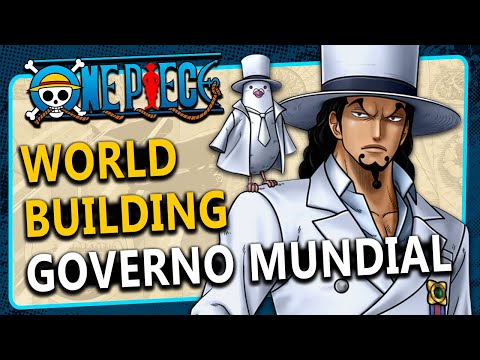 Governo Mundial: Tudo sobre a organização do mundo de One Piece