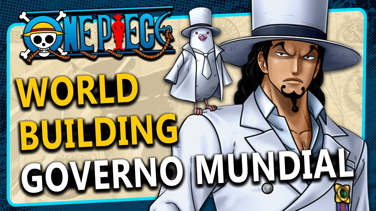 One Piece: Tudo o que você precisa saber sobre o governo mundial