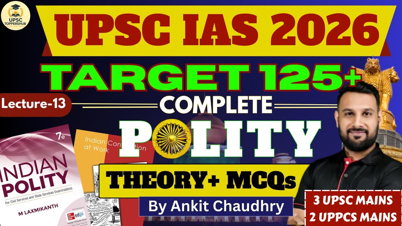 UPSC IAS 2026 : Complete Indian Polity Through MCQs by Ankit Sir| Lecture - 13 | ADVANCED SERIES