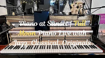 Piano at Sunset | Full Moon Piano Live with Jazz, Classical, Originals Piano at Sunset | Full Moon Piano Live with Jazz, Classical, Originals