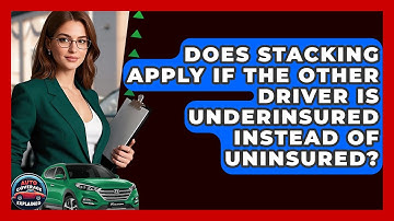 Does Stacking Apply If The Other Driver Is Underinsured Instead Of Uninsured?