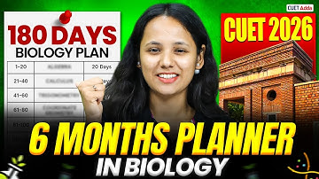 CUET 2026 | Ultimate 6-Month Biology Roadmap 💪 180 Days Guide Score 250/250