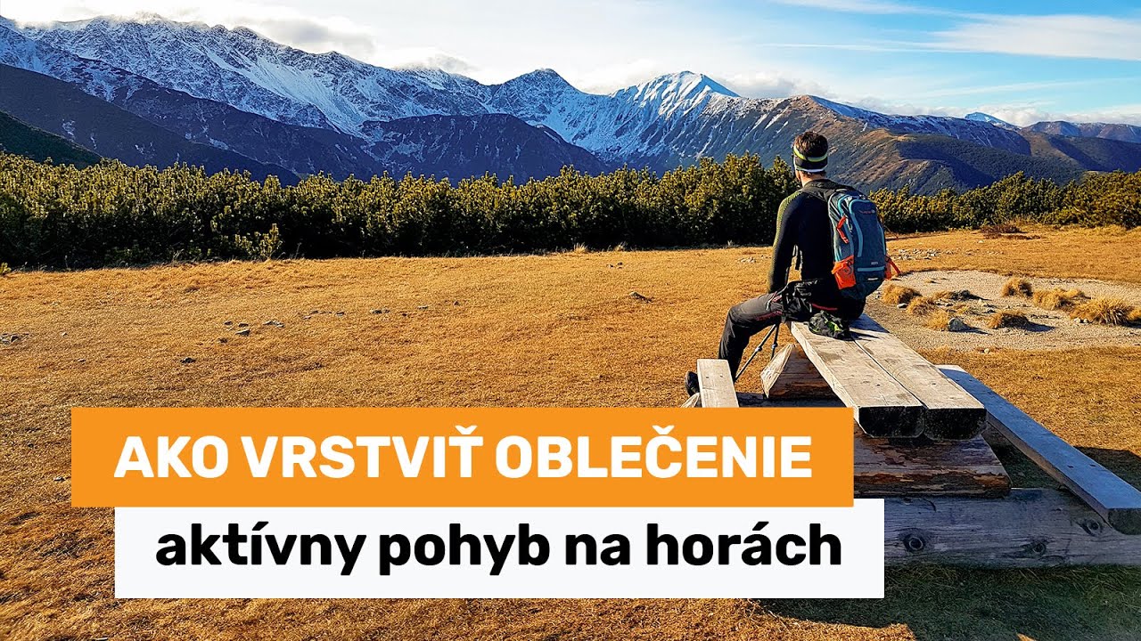 Ako vrstviť oblečenie - aktívny pohyb na horách