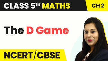 The D Game - Shapes and Angles | Class 5 Maths Chapter 2 | CBSE 2024-25