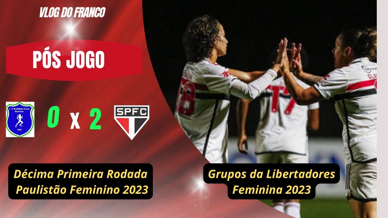 REALIDADE JOVEM 0 X 2 SÃO PAULO 11ª RODADA PAULISTÃO FEMININO 2023 ...