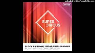 Block & Crown Feat. Lissat = Pump Up The Dancefloor (Original Mix) Resimi