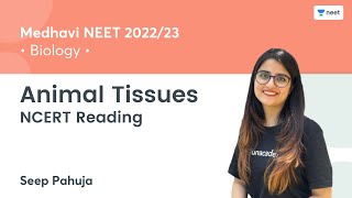 NCERT Reading: Animal Tissues | Medhavi NEET 2022/23 | Unacademy NEET | Seep Pahuja