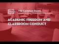 The Common Room: Academic Freedom and Classroom Conduct