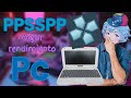 Rendimiento PPSSPP mejorado / Pc 🤯🎮💻