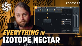 How to Use Everything in iZotope Nectar, Vocal Mixing Plug-in | From Scratch