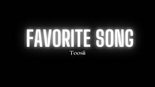 Toosii - Favorite Song (Song)