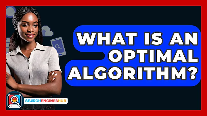 What Is An Optimal Algorithm? - SearchEnginesHub.com
