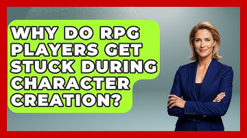 Why Do RPG Players Get Stuck During Character Creation? - The Student Atlas