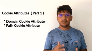 Cookie Attributes | Domain Cookie Attribute | Path Cookie Attribute | Scope of cookies | Examples