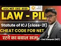 Statute of International Court of Justice ( UNIT -3 PIL | 21) | Cheat Code UGC NET JRF Law