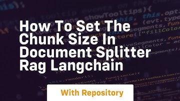 how to set the chunk size in document splitter rag langchain
