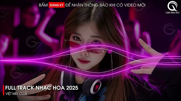 NHẠC TRUNG QUỐC REMIX 2025 - NHẠC HOA REMIX HOT TIKTOK - FULL SET NHẠC TRUNG REMIX HAY 2025
