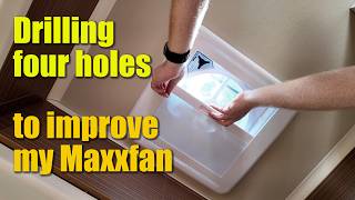 Drilling four holes to improve my Maxxfan