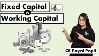 What is the difference between Fixed & Working Capital? |Fixed Capital Vs Working Capital |CS Payal
