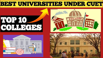 Top 10 best universities under CUET/CUCET | best central University in india/cuet/cucet | CUET 2022