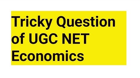 Tricky Question of UGC NET Economics II Sweet Arora