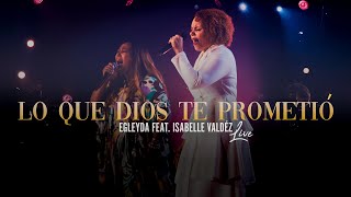 LO QUE DIOS TE PROMETIÓ (Live) | Egleyda feat. Isabelle Valdez