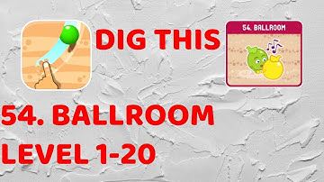 Dig This! Chapter 54 BALLROOM - Level 54-1 to 54-20 Walkthrough (Free Solutions)