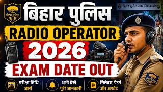 Bihar Police I Radio Operater 2026I Exam Date Out I अभी देखे पूरी जानकारी I परीक्षा तिथि जारी 😲