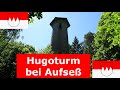 So schön ist Oberfranken (Teil 11): Aufseß und der Hugoturm