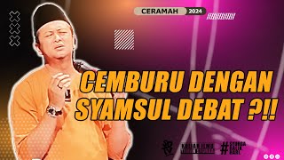 SYAMSUL DEBAT | CEMBURU DENGAN SYAMSUL DEBAT ?!!