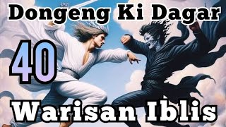 Dongeng Sunda Warisan Iblis Bagian 40 : Dua Jawara Kolot Muka Kedok