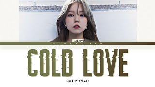 ROTHY (로시) - 'Cold Love' Lyrics (Han/Rom/Eng)