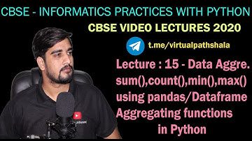 15. Data Aggregation in Python using sum(),count(),min(),max(),axis Concepts in depth | XI/XII CBSE