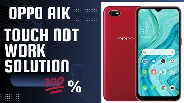 Oppo A1k Touch Not WorkOppo! A1K Touch Not Working Solution