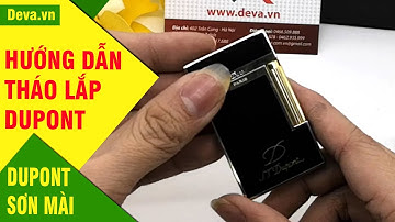 Hướng dẫn tháo, lắp bật lửa Dupont