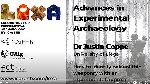 LEXA Seminar: How to identify palaeolithic weaponry with an experimental approach, Dr Justin Coppe