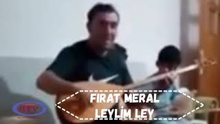 Firat Meral Leyli̇m Ley