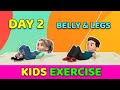 DAY 2: KIDS EXERCISE FOR BELLY & LEGS