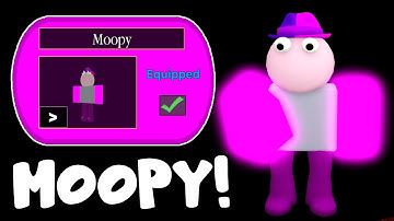 How to get MOOPY in PIGGY!