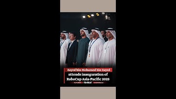 Zayed bin Mohamed bin Zayed attends inauguration of RoboCup Asia Pacific 2025